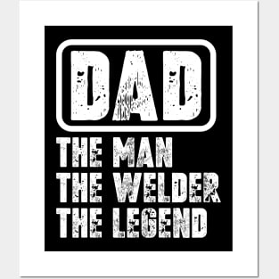 Dad - The Man, The Welder, The Legend Posters and Art